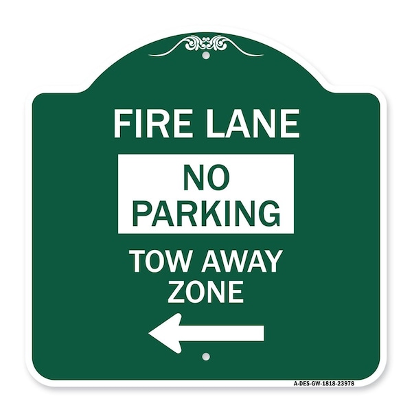 Signmission Fire Lane Tow-Away Zone W/ Left Arrow, Green & White Aluminum Sign, 18" x 18", GW-1818-23978 A-DES-GW-1818-23978 - main